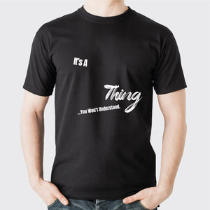 It's A Thing T-Shirt